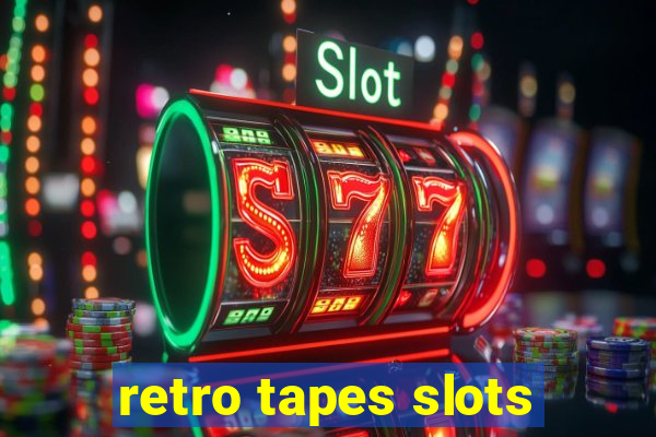 retro tapes slots