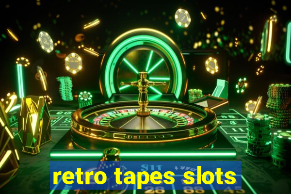 retro tapes slots