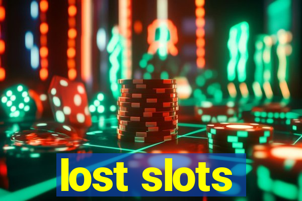 lost slots