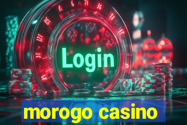 morogo casino