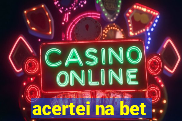 acertei na bet