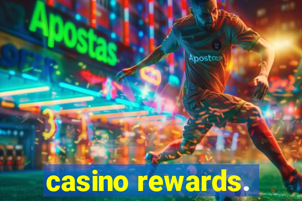 casino rewards.