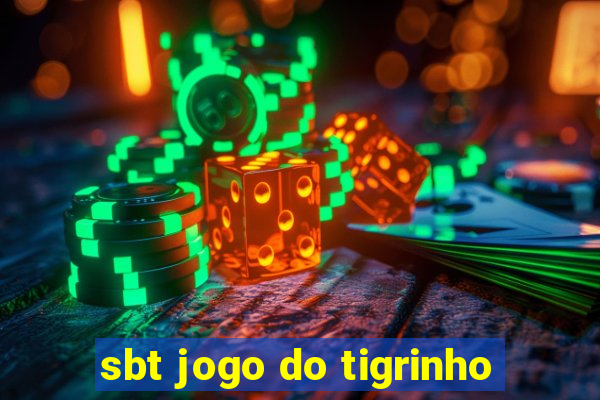 sbt jogo do tigrinho