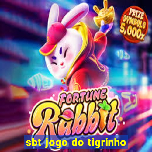 sbt jogo do tigrinho