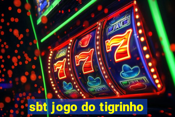 sbt jogo do tigrinho