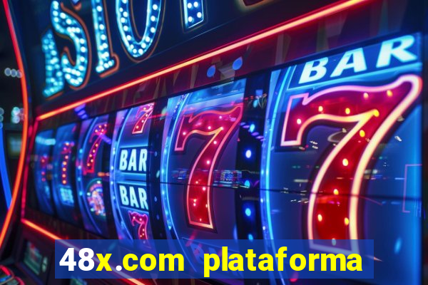 48x.com plataforma de jogos