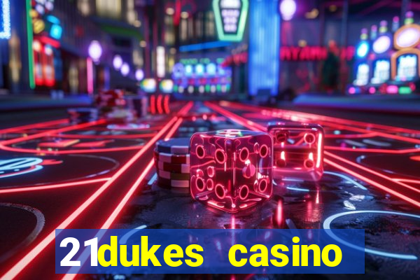 21dukes casino instant play