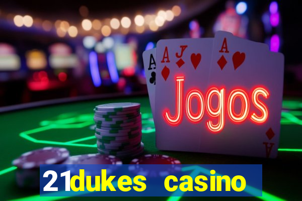 21dukes casino instant play