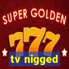 tv nigged