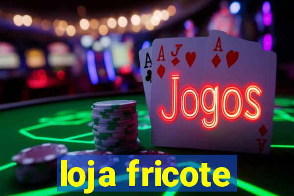 loja fricote