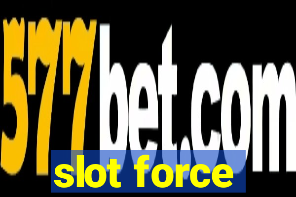 slot force