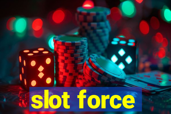 slot force