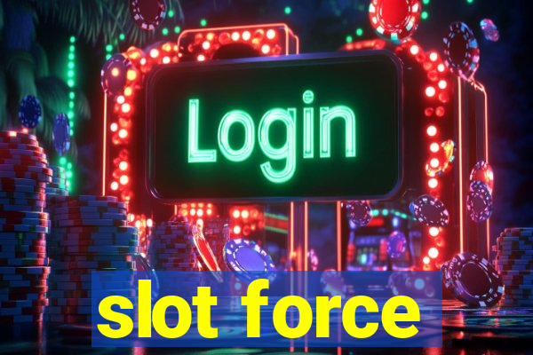 slot force