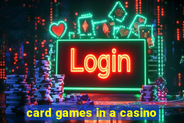 card games in a casino