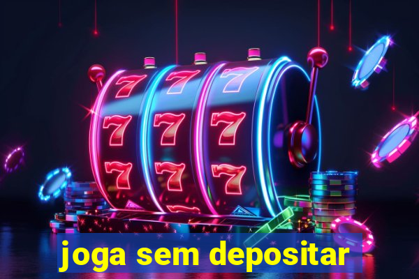 joga sem depositar