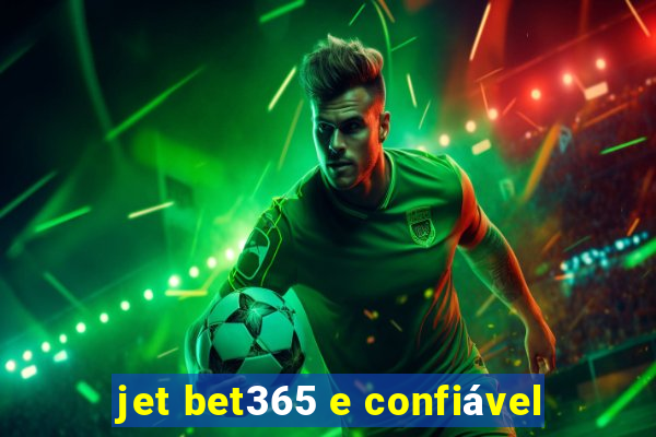 jet bet365 e confiável