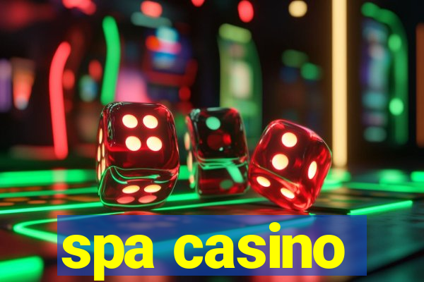 spa casino