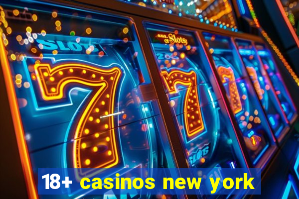 18+ casinos new york