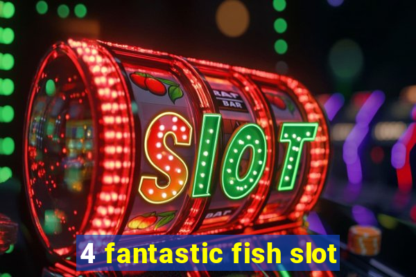 4 fantastic fish slot