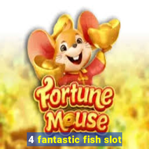 4 fantastic fish slot