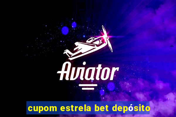 cupom estrela bet depósito