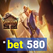 bet 580