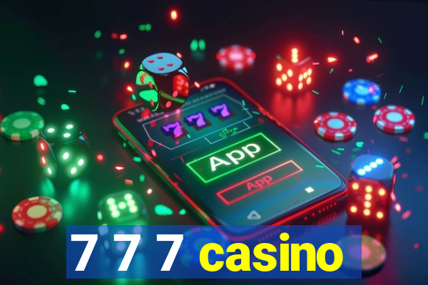 7 7 7 casino