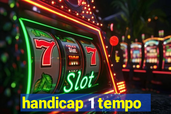 handicap 1 tempo