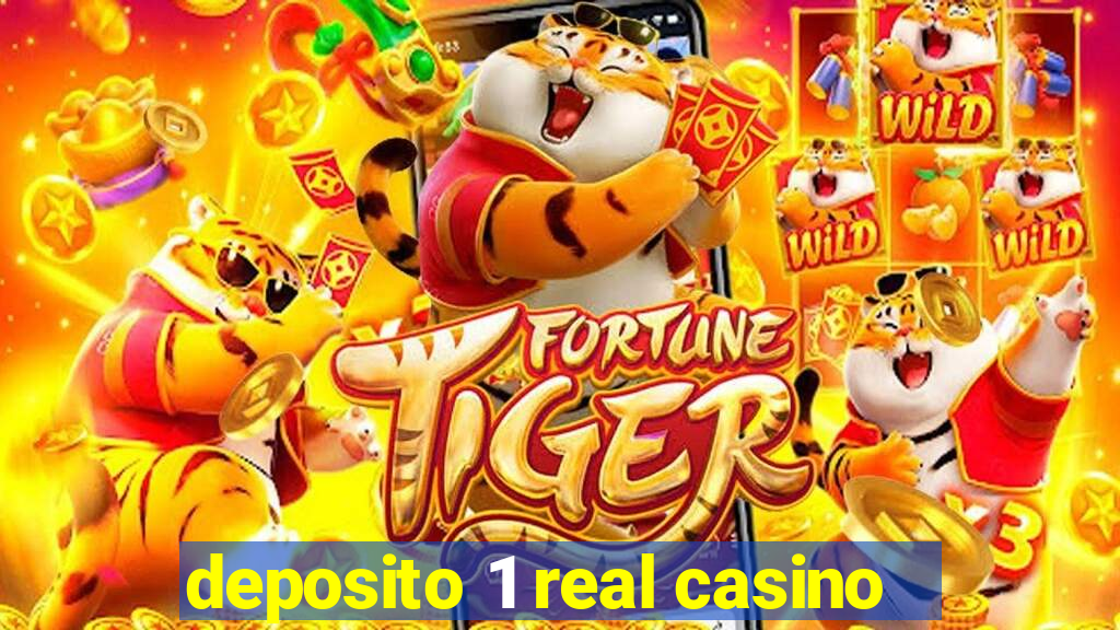 deposito 1 real casino