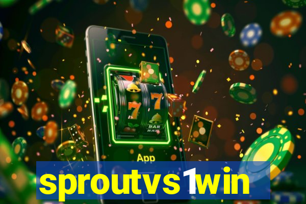 sproutvs1win