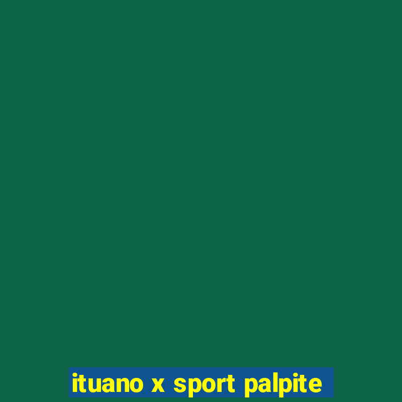 ituano x sport palpite