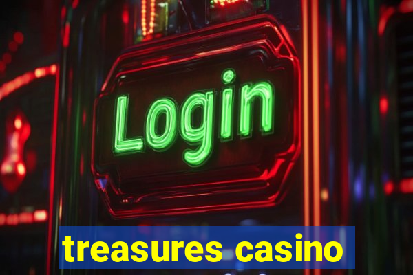 treasures casino