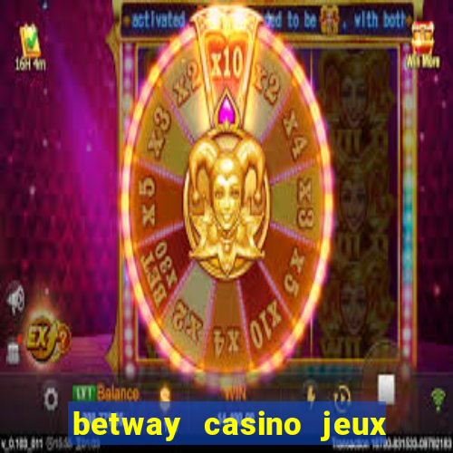 betway casino jeux d argent