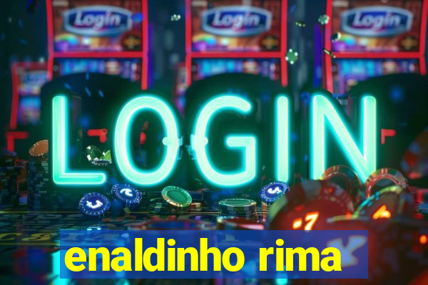 enaldinho rima