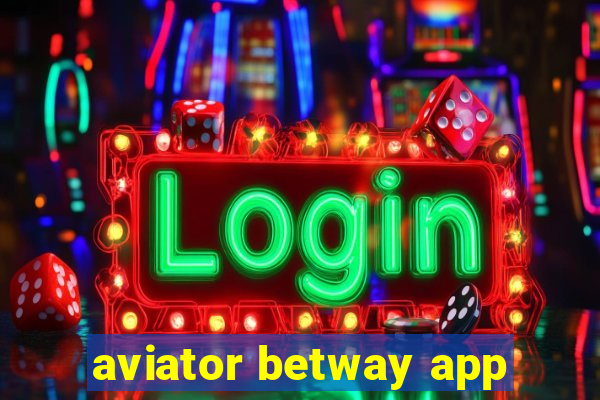 aviator betway app