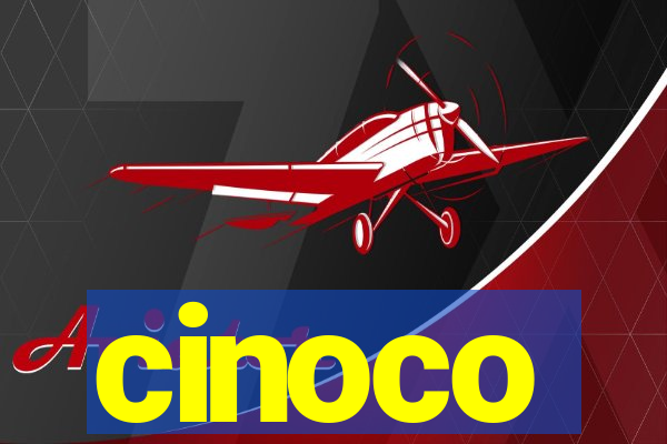 cinoco