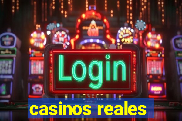 casinos reales