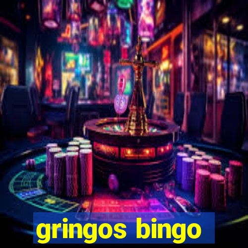 gringos bingo