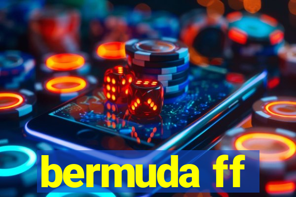 bermuda ff