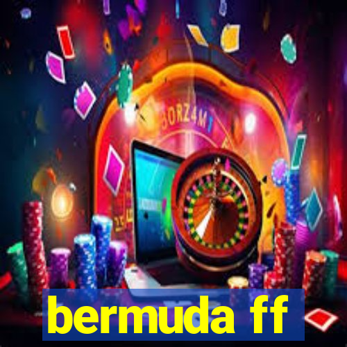 bermuda ff