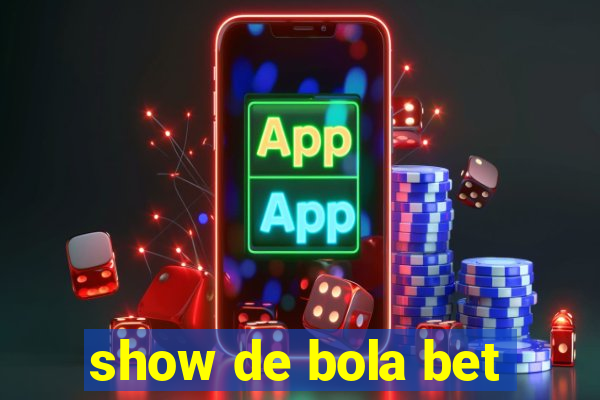 show de bola bet