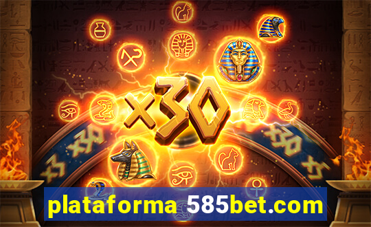 plataforma 585bet.com