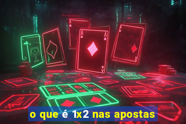 o que é 1x2 nas apostas