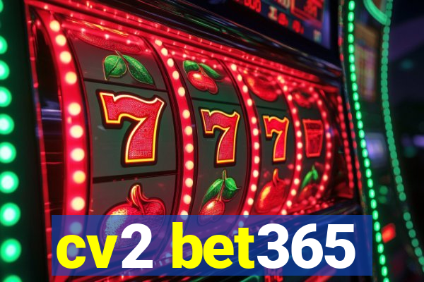 cv2 bet365