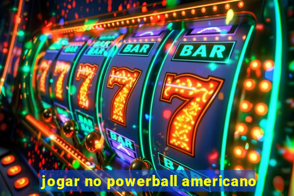 jogar no powerball americano