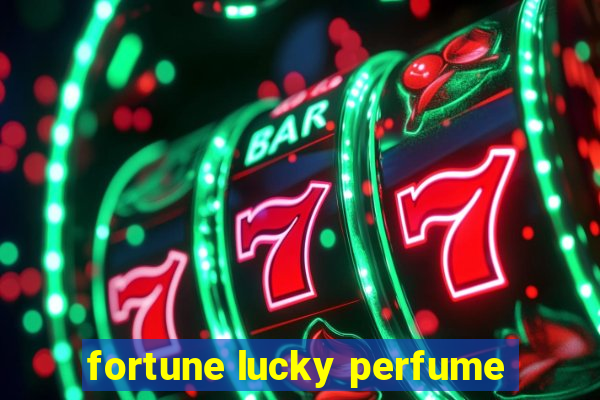 fortune lucky perfume