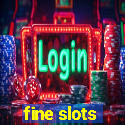 fine slots