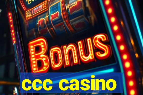 ccc casino