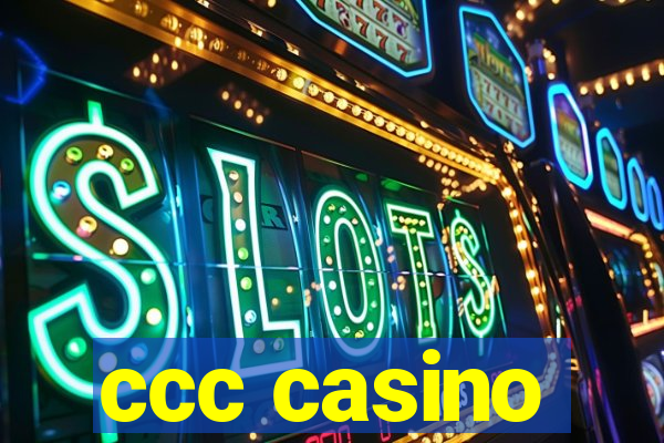 ccc casino