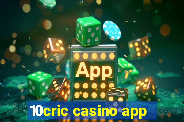 10cric casino app